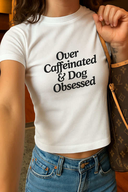 Caffeinated And Dog Obsessed Crop Tee
