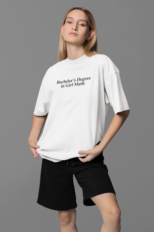 Bachelor’s Degree in Girl Math Oversized Tee