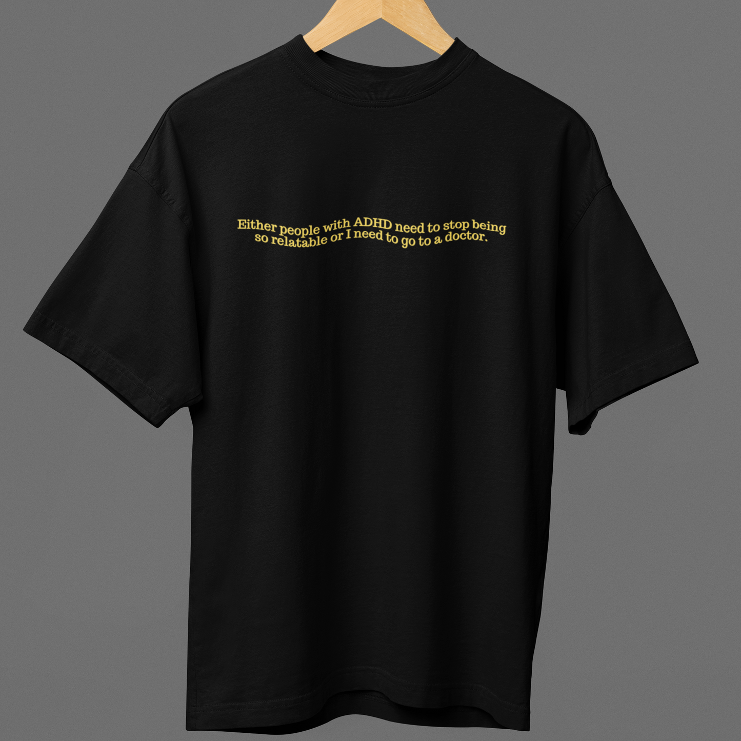 ADHD Relatable Oversized Tee.