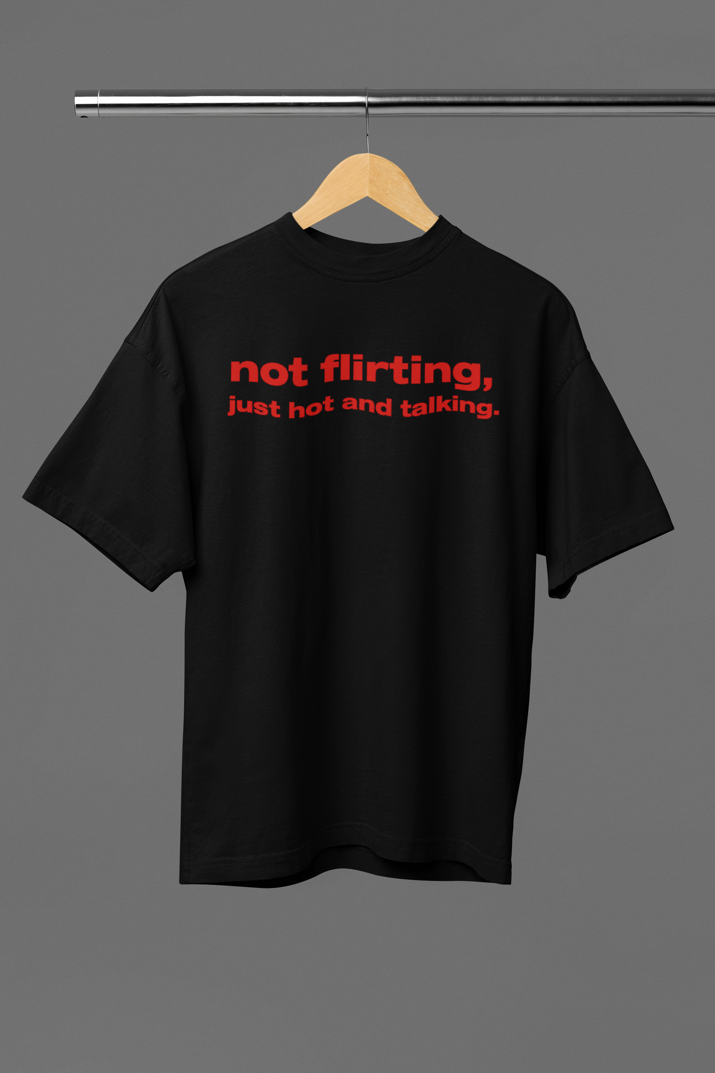 Not Flirting Oversized Tee