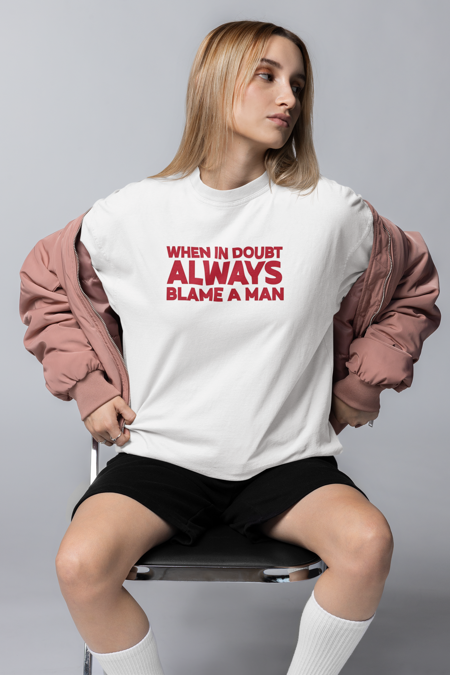 When In Doubt Always Blame A Man OVERSIZED TEE