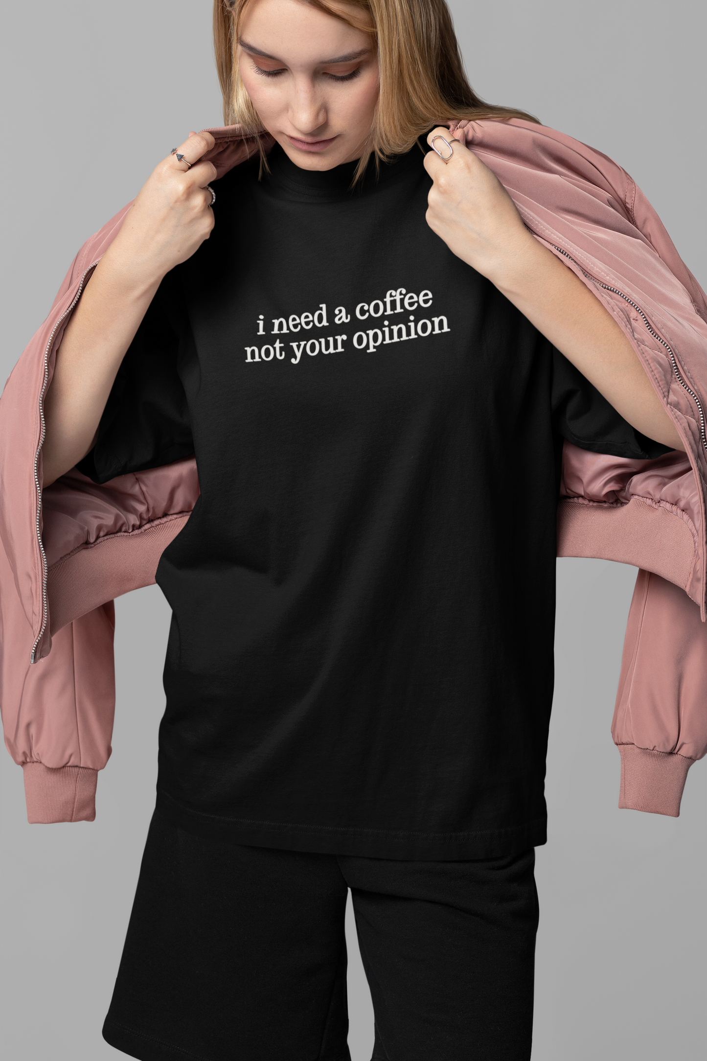coffee not your opinion oversized tee