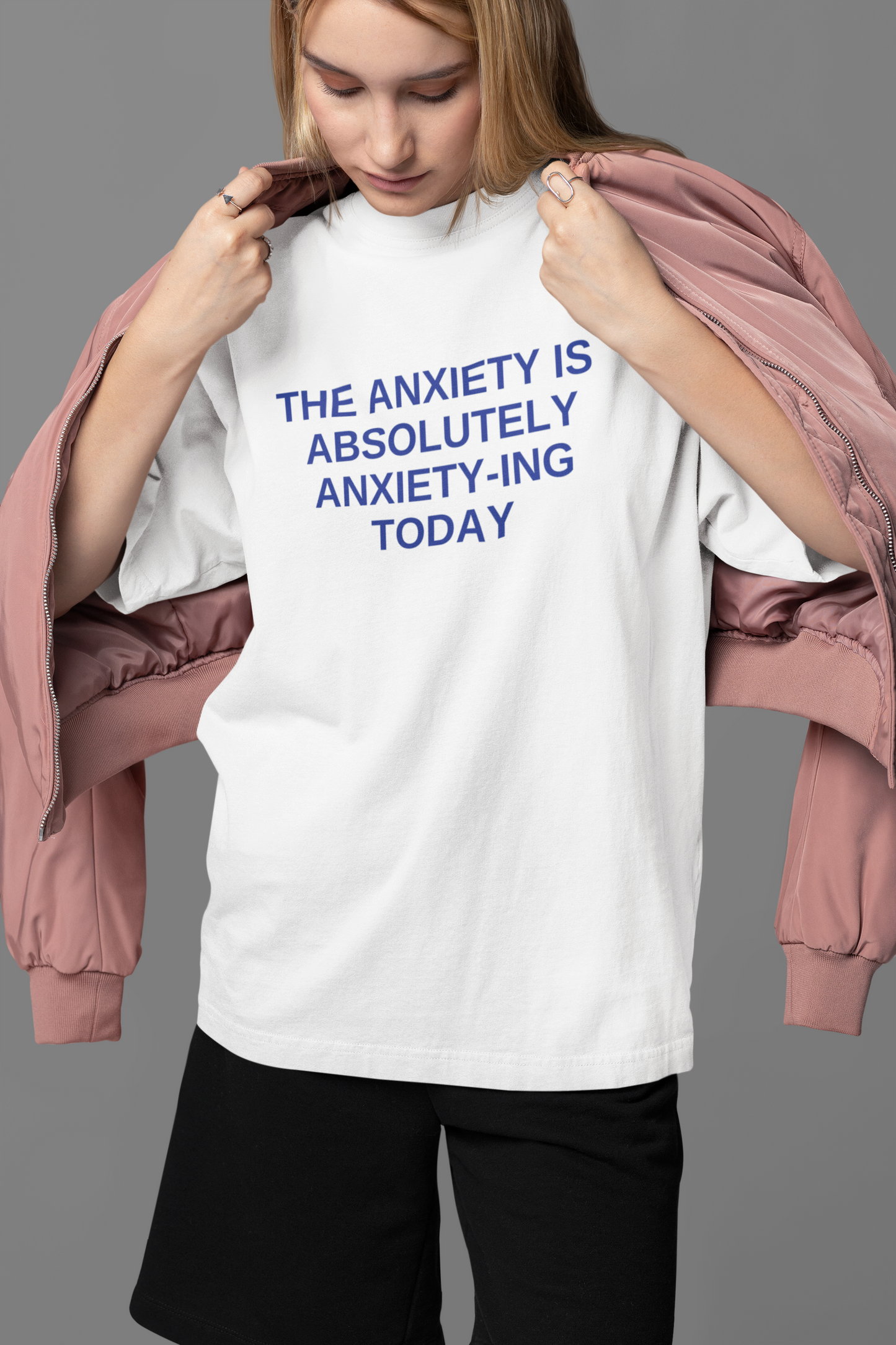 Anxiety-ing in Progress Oversized Tee