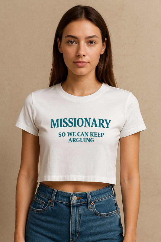 Missionary So We Can Keep Arguing Crop Tee