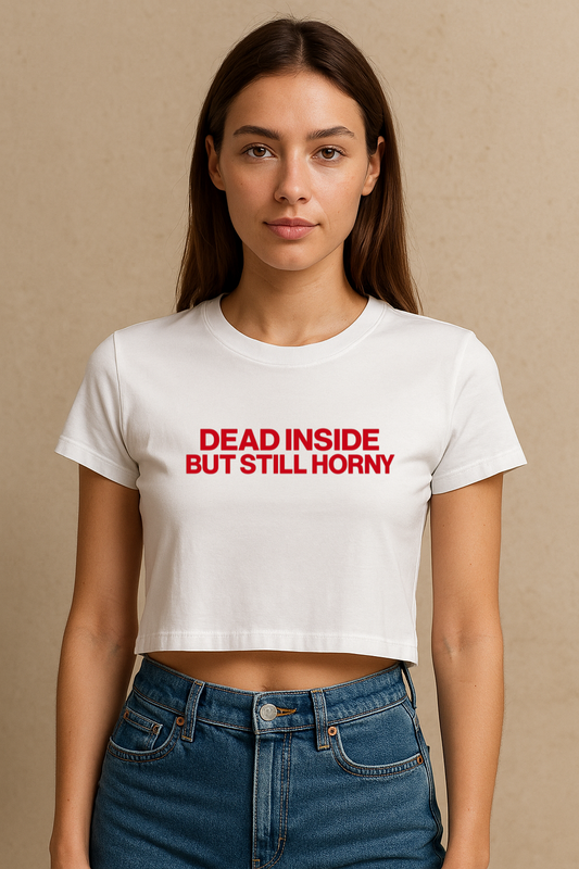 Dead Inside Still Horny Crop Tee