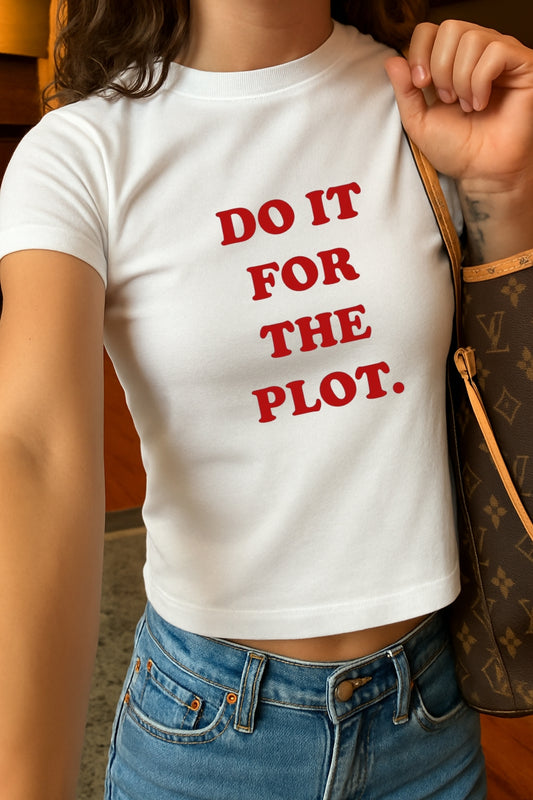 Do It For The Plot Crop Tee