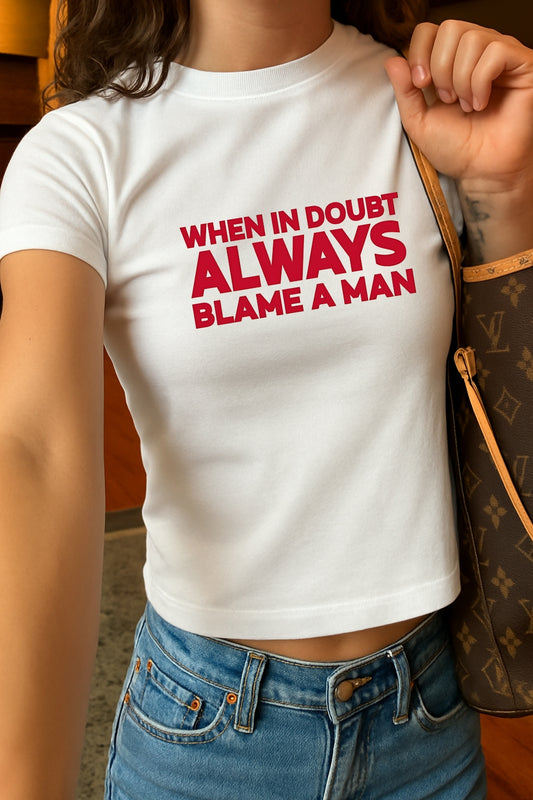 Blame A Man Crop Tee