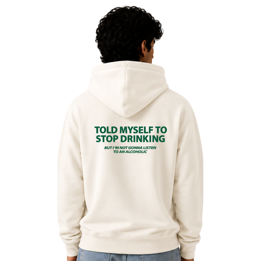 Stop Drinking Hoodie