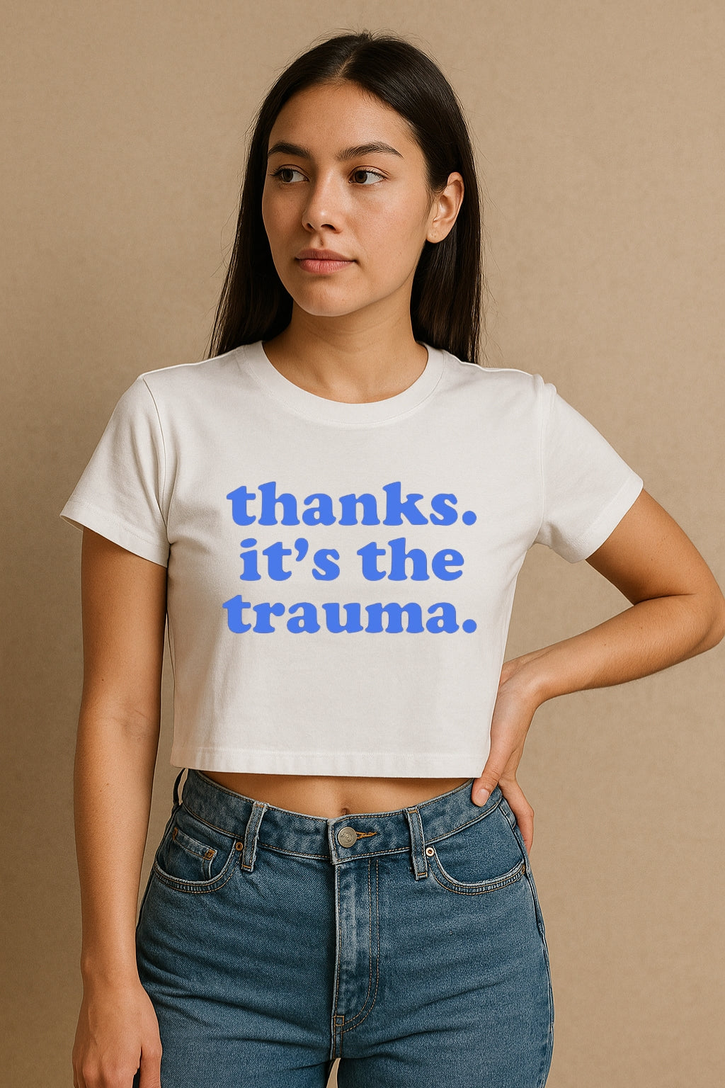 Thanks Its The Trauma Crop Tee