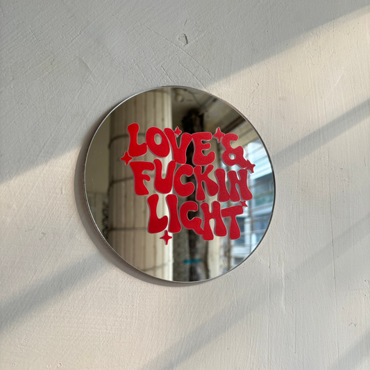 Love & fuckin light Mini Mirror