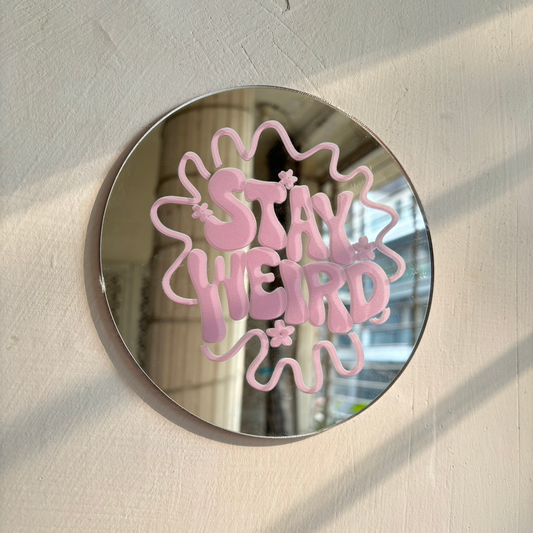 Stay weird Mini Mirror