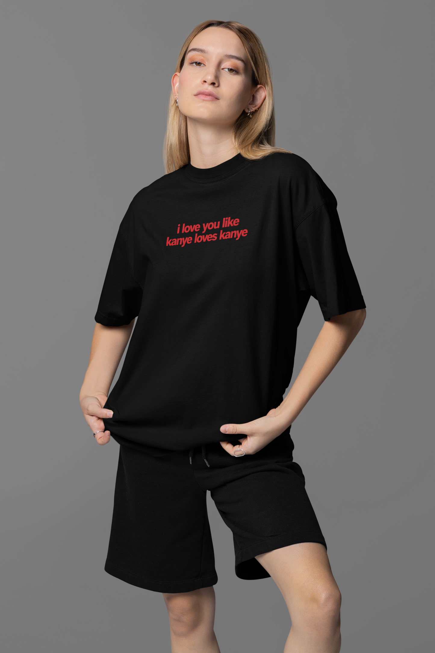 Love You Like Kanye Oversized Tee