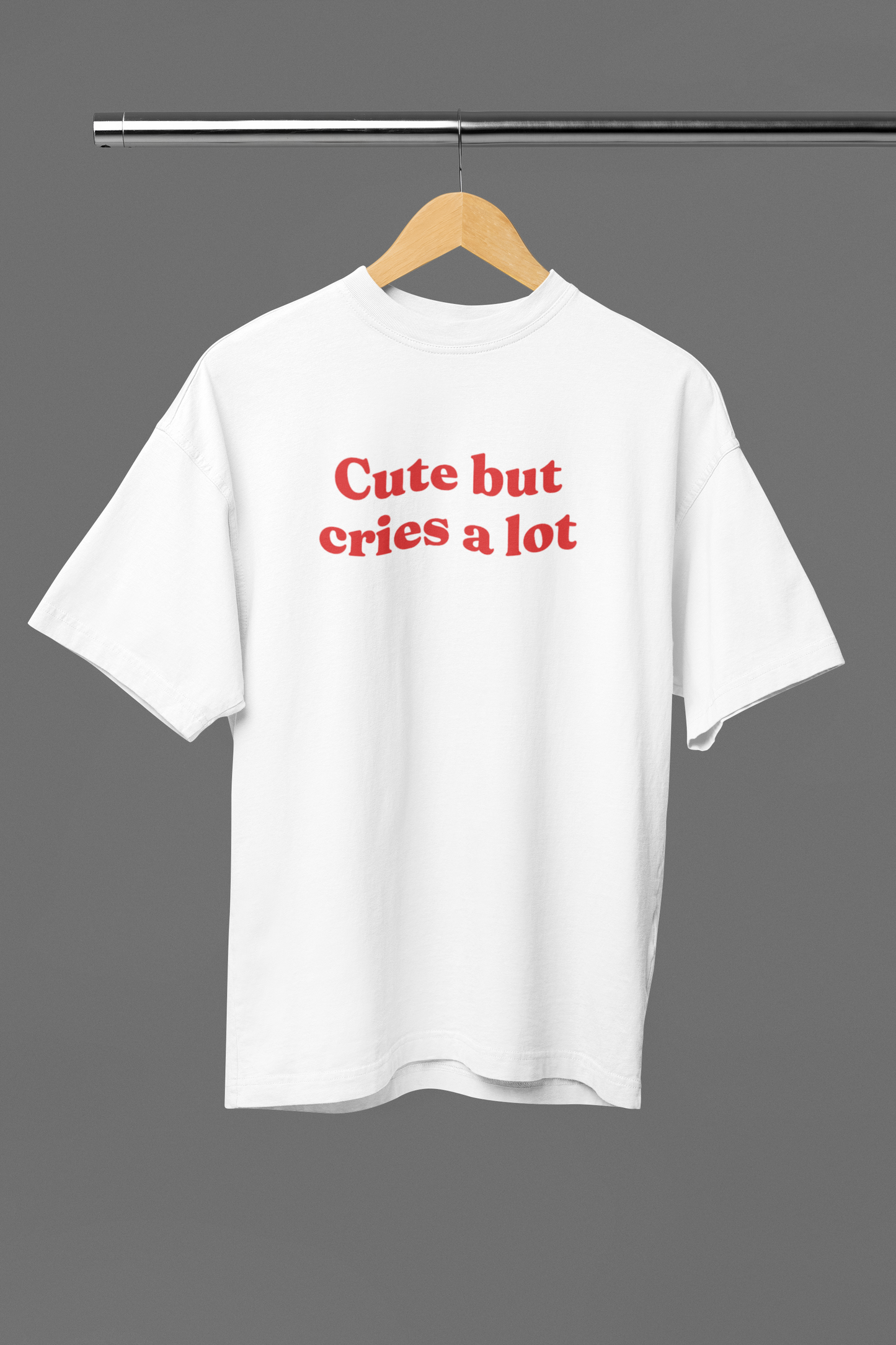 Cute But Cries Oversized Tee
