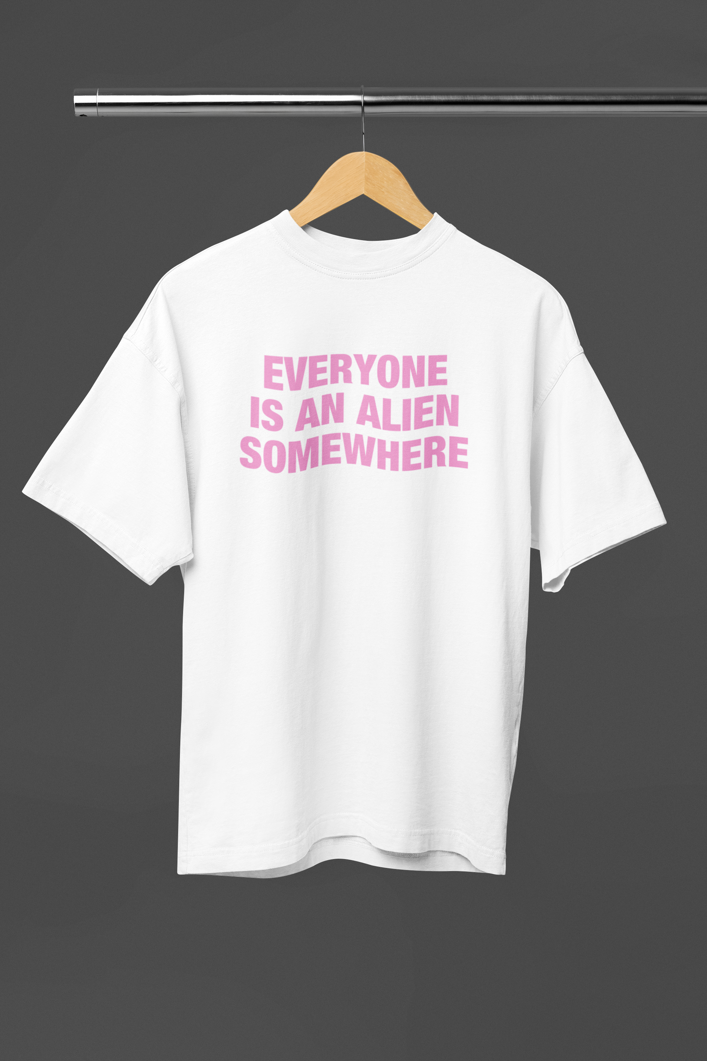 Everyone is an alien somewhere Tee