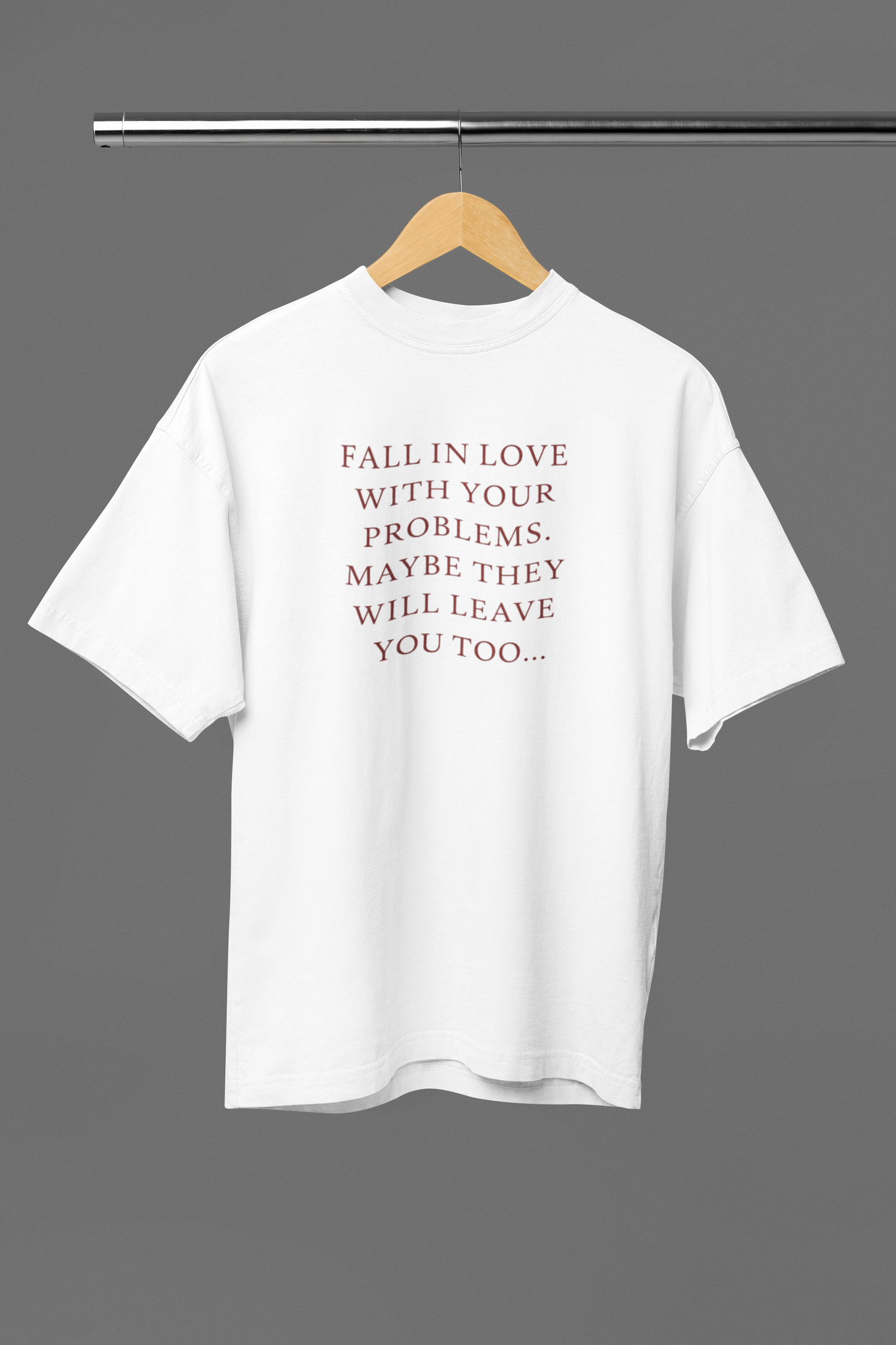 Love Your Problems Oversized Tee