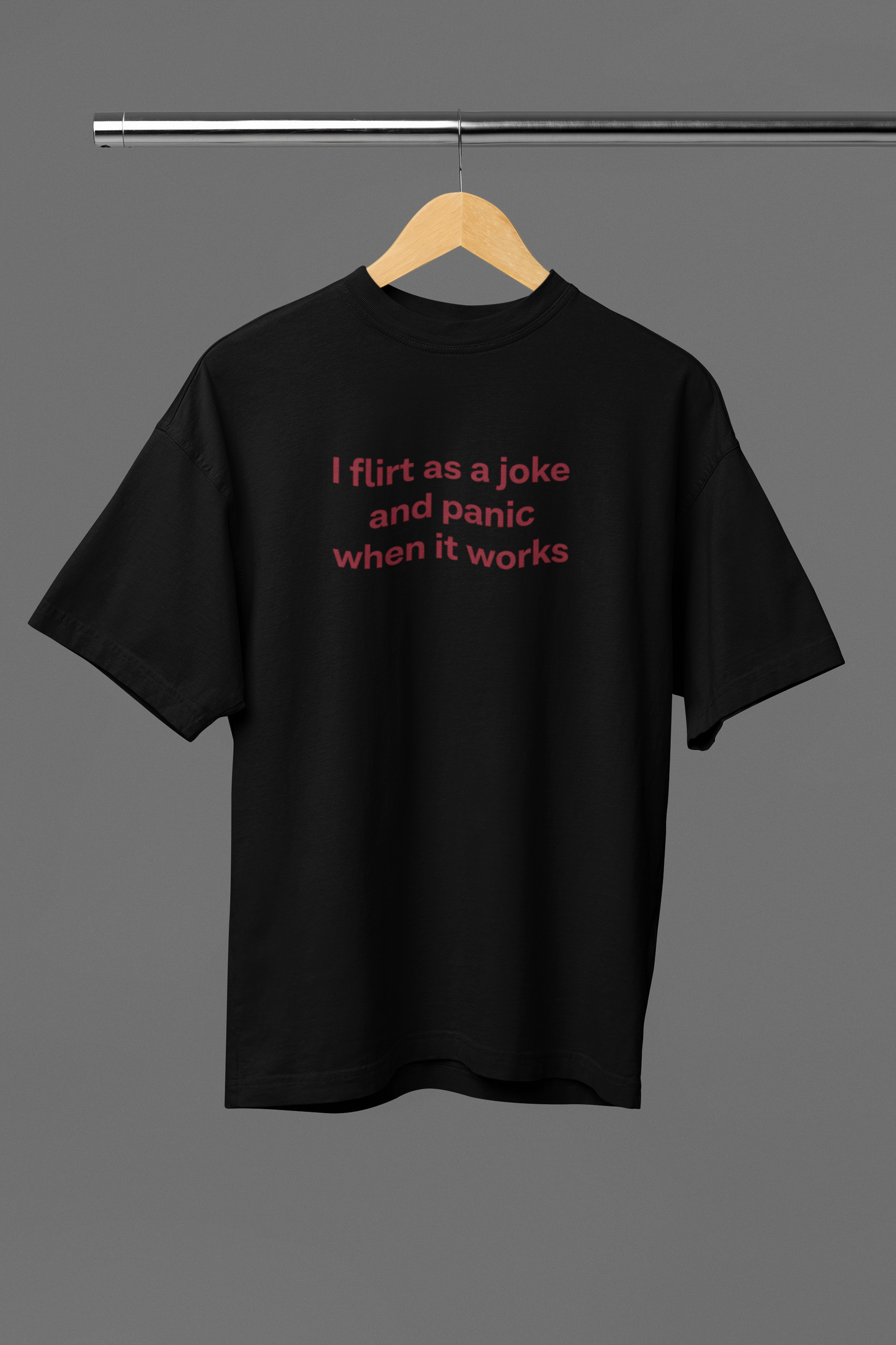 I Flirt As A Joke & Panic Oversized Tee